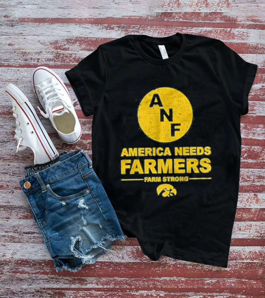 America Needs Farmers ANF Farm Strong Iowa Hawkeyes T-Shirt