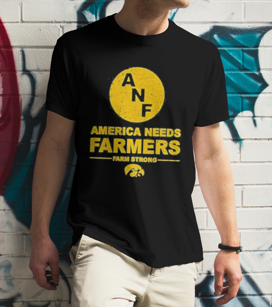 America Needs Farmers ANF Farm Strong Iowa Hawkeyes T-Shirt