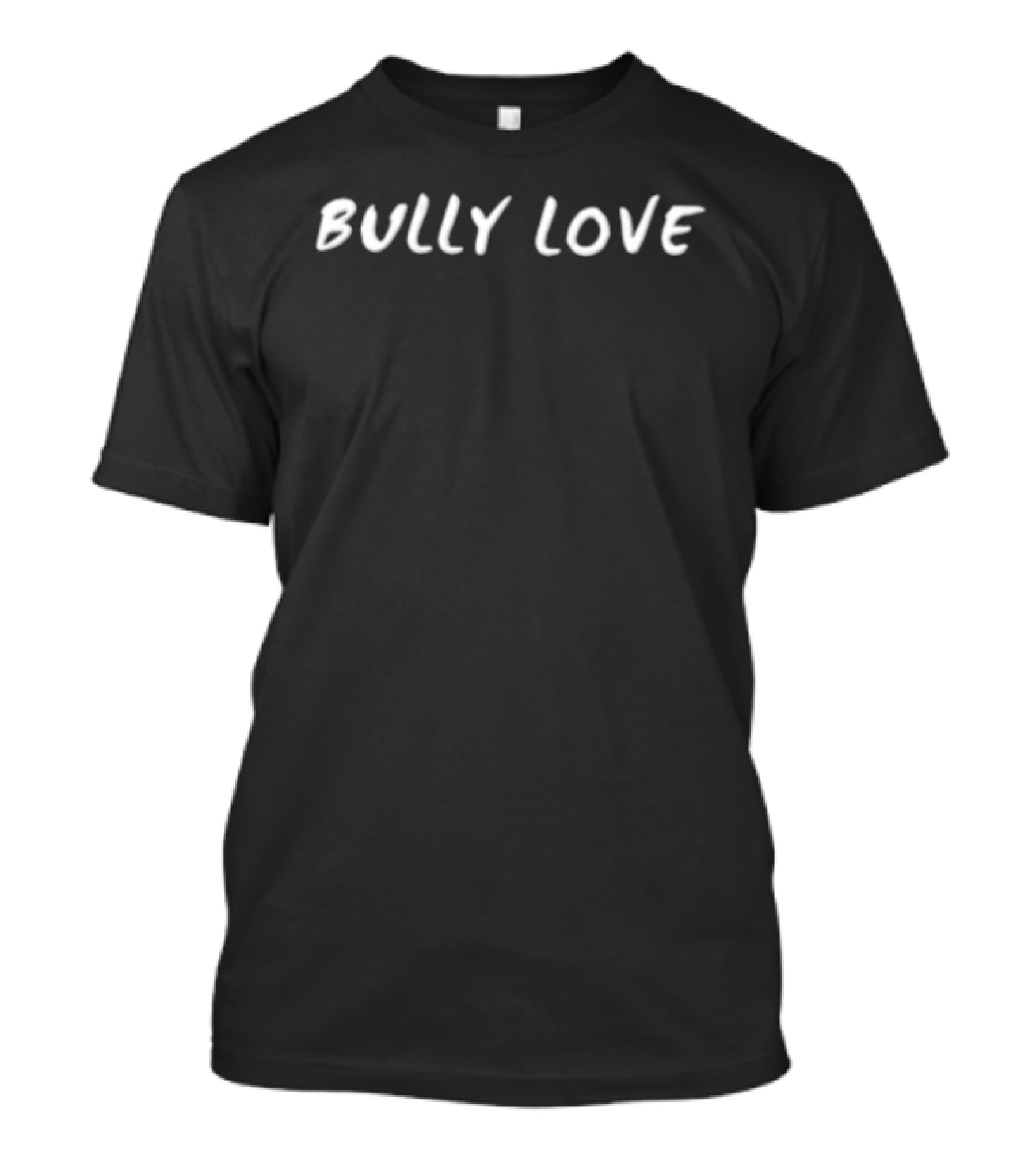 Bully Love White Hand Written Brush Script Lettering T-Shirt