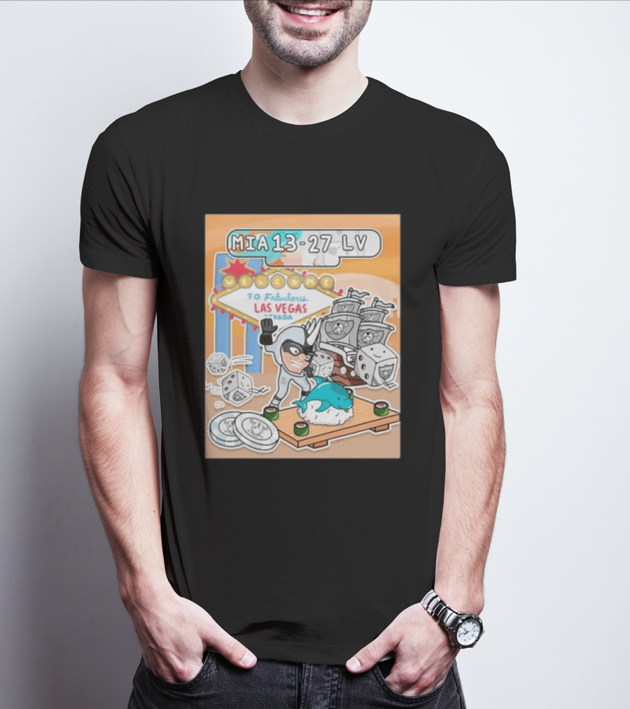 MIA 13 27 LV Welcome To Fabulous Las Vegas Sushi Dice Robots T-Shirt