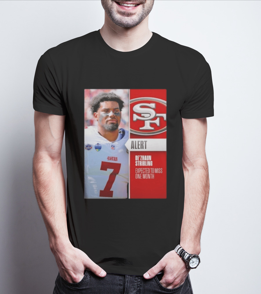 49ers Alert De'Zhaun Stribling Expected To Miss One Month T-Shirt