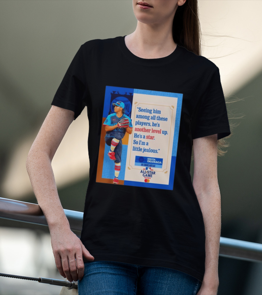 Shota Imanaga All Star Game Texas Quote On Shohei Ohtani Star Level T-Shirt