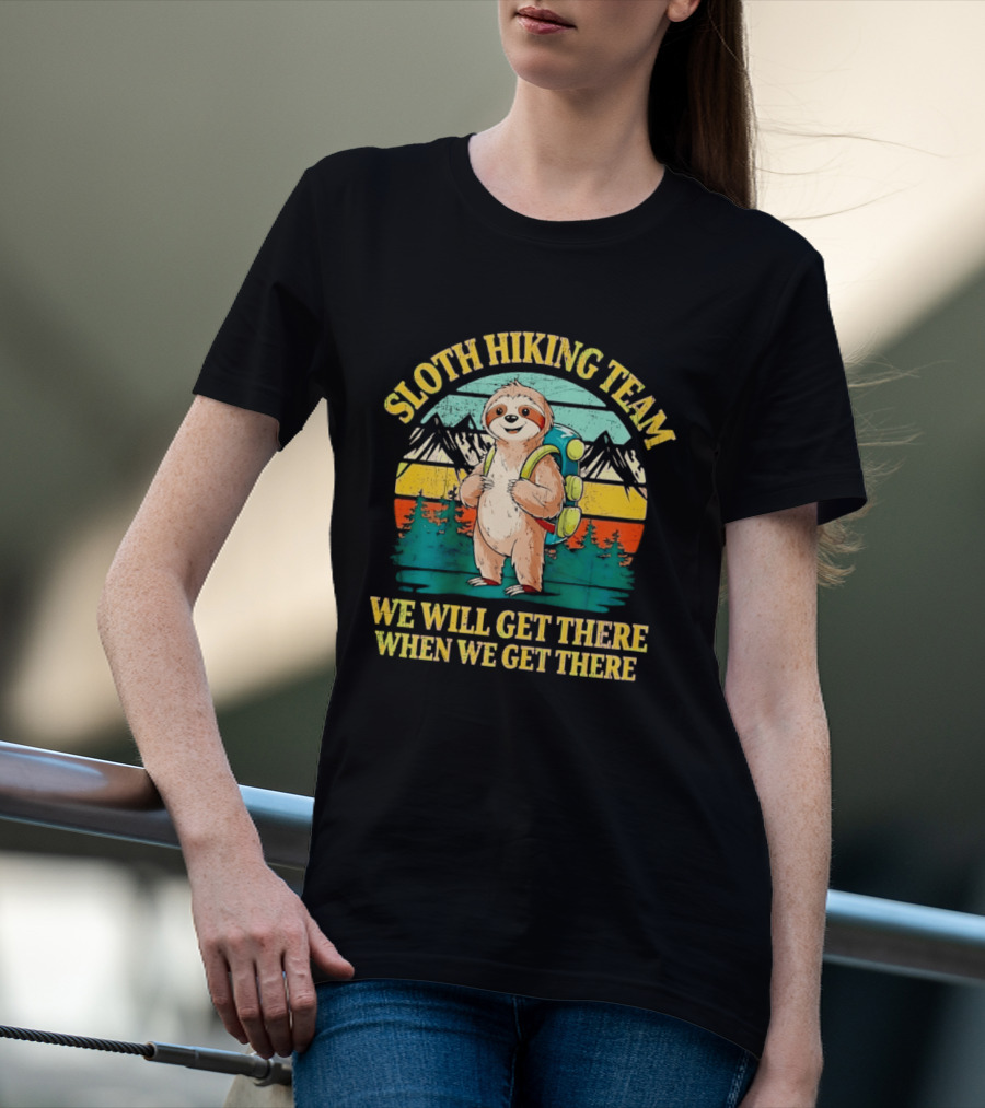 Sloth Hiking Team We Will Get There When We Get There Mountains Backpack T-Shirt