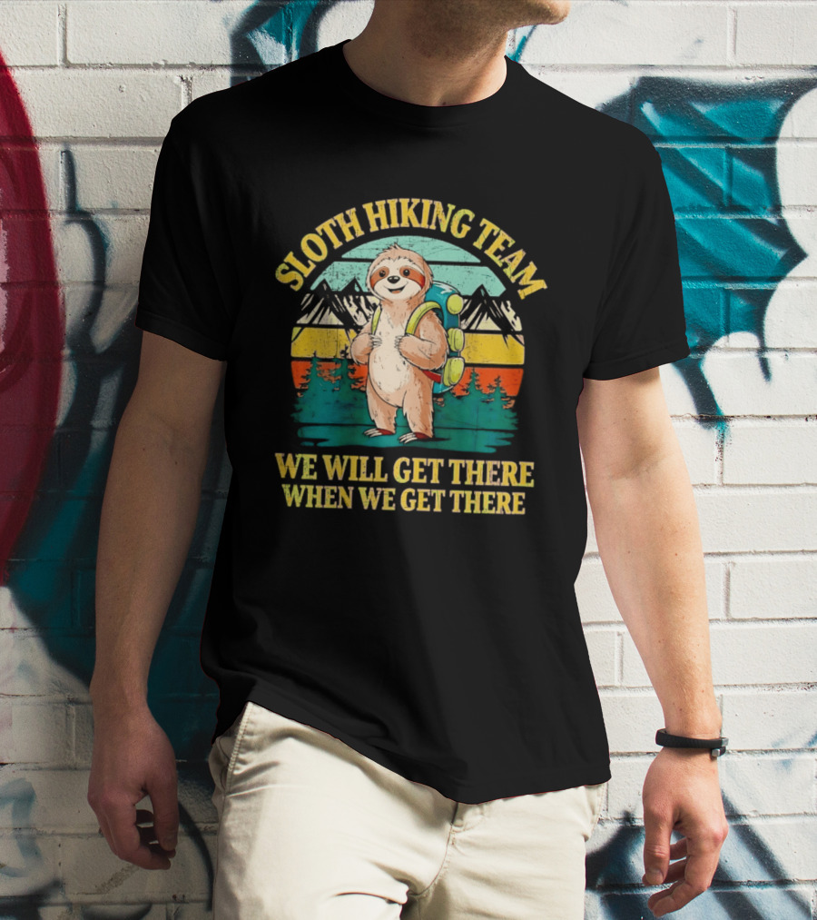 Sloth Hiking Team We Will Get There When We Get There Mountains Backpack T-Shirt