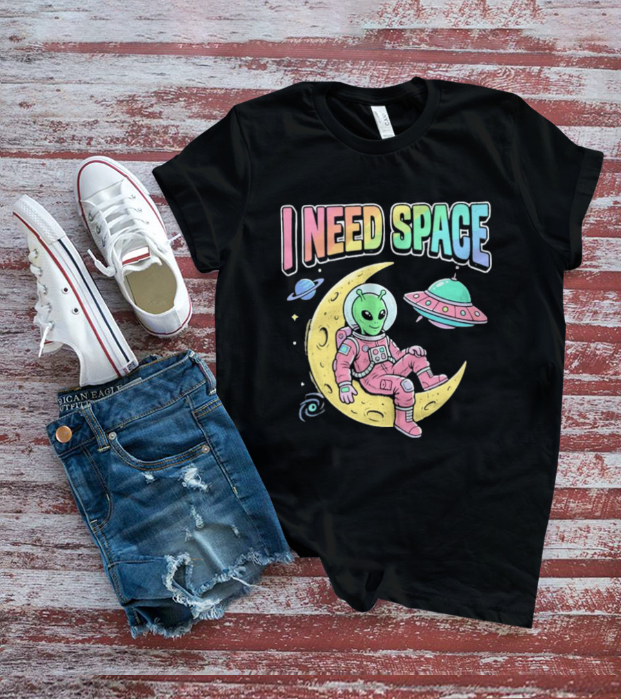 I Need Space Alien Extraterrestrial Moon Astronaut UFO Planets T-Shirt