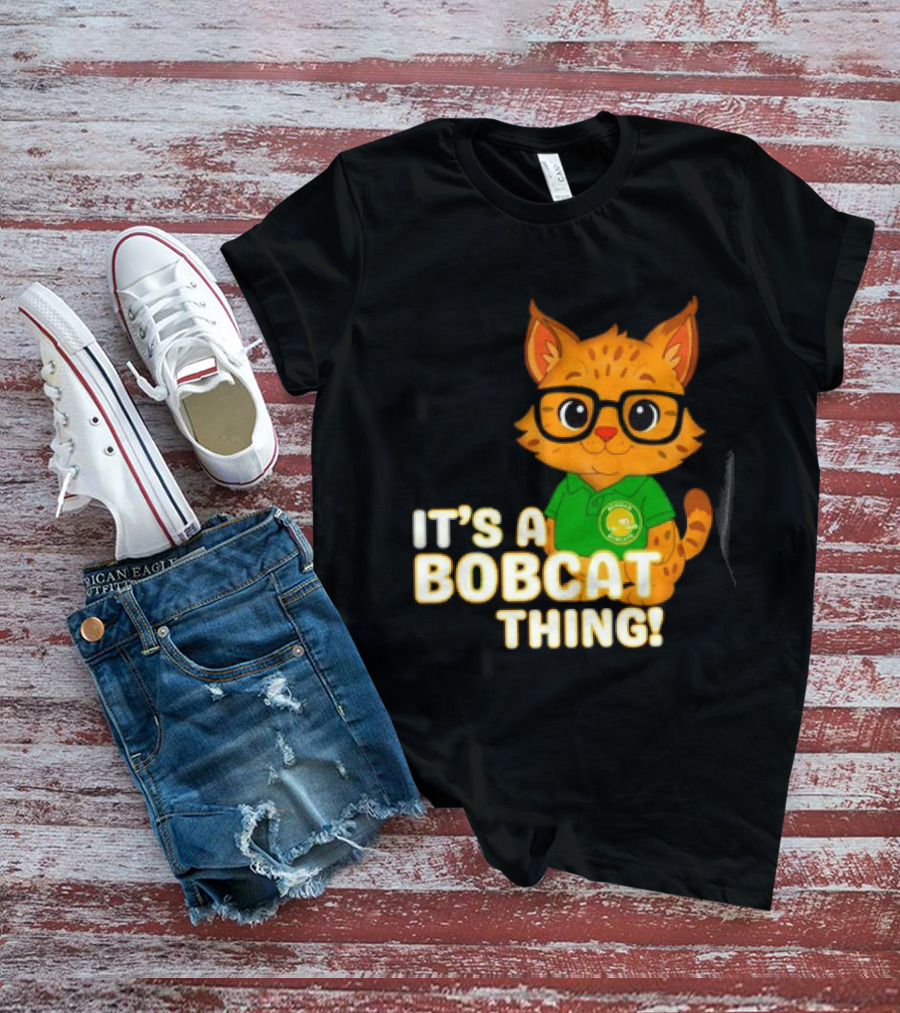 It's A Bobcat Thing With Glasses And Green Polo T-Shirt