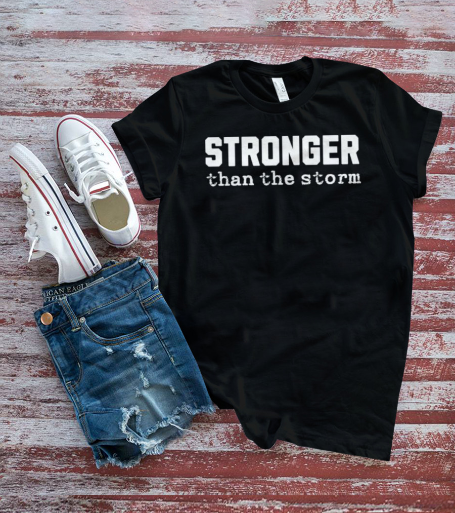 STRONGER Than The Storm Minimal Text Graphic Resilience Empowerment T-Shirt