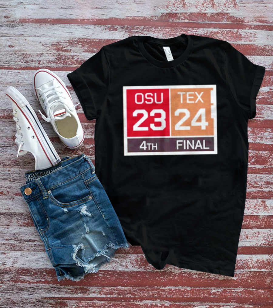 OSU 23 Texas 24 4th Quarter Final Score Comeback Victory T-Shirt
