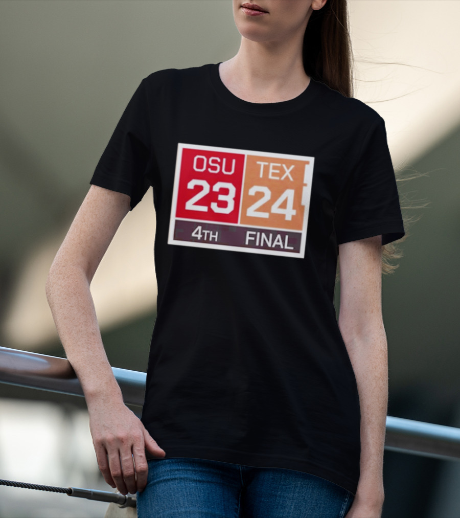 OSU 23 Texas 24 4th Quarter Final Score Comeback Victory T-Shirt