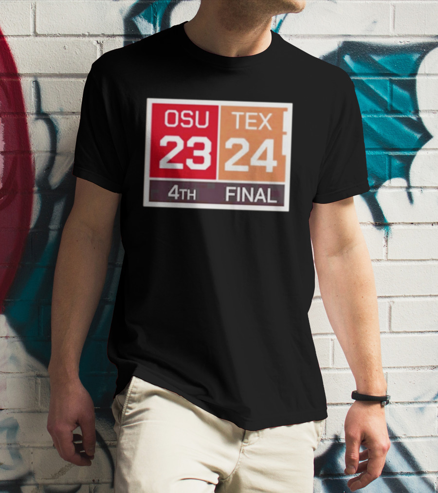OSU 23 Texas 24 4th Quarter Final Score Comeback Victory T-Shirt