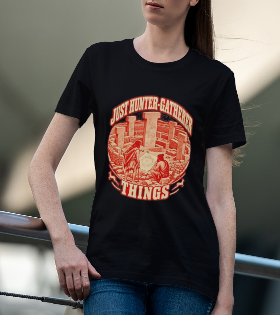Just Hunter Gatherer Things Göbekli Tepe Ancient Site Artifacts T-Shirt