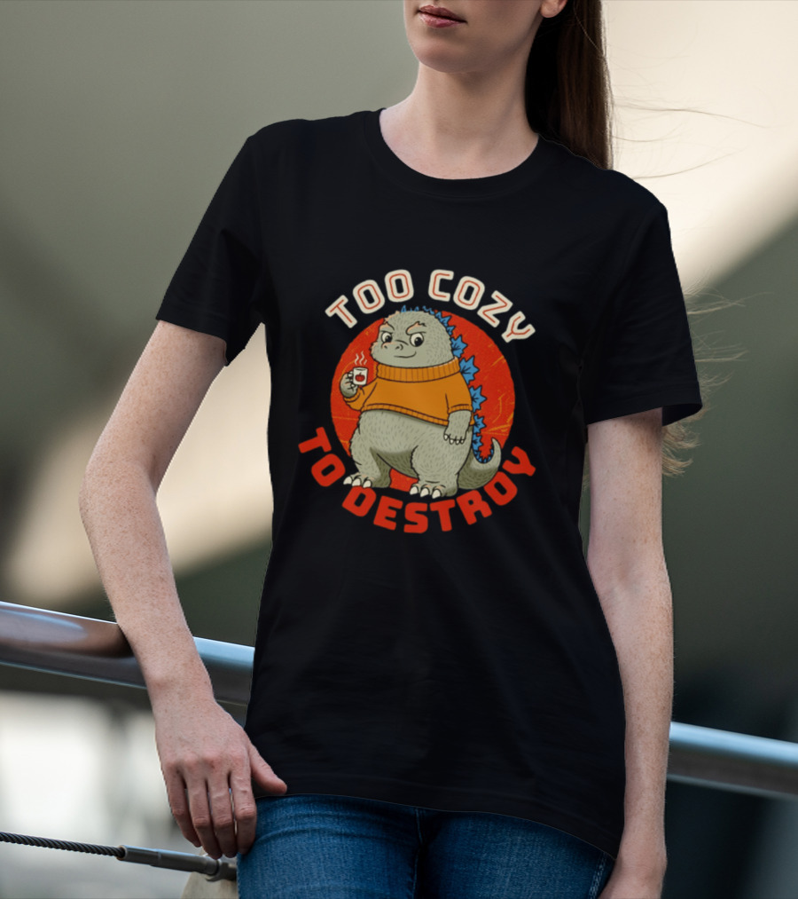 Too Cozy To Destroy Dinosaur In Orange Sweater With Coffee Cup T-Shirt
