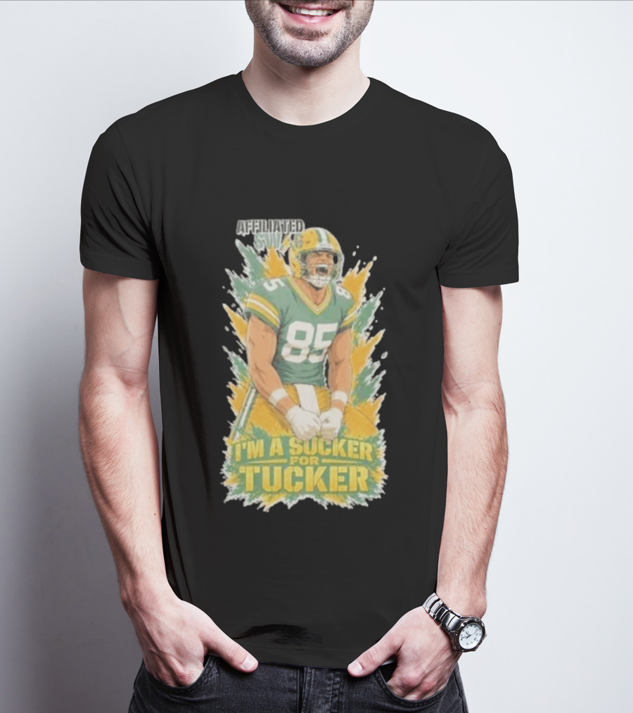 I'm A Sucker For Tucker Green Bay Packers 85 Affiliated SWAG T-Shirt