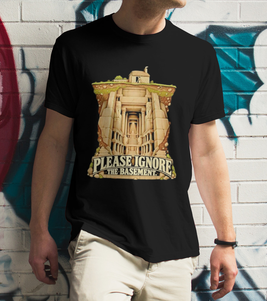 Please Ignore The Basement Egyptian Underground Temple T-Shirt