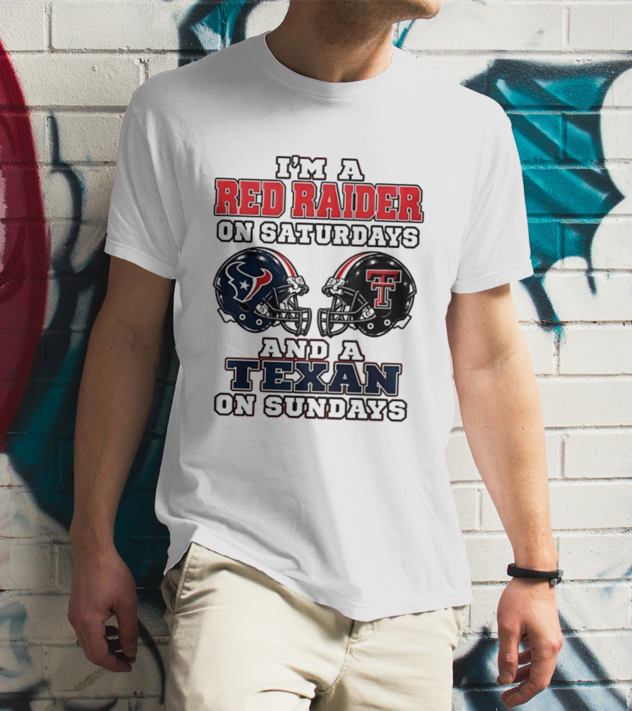 I'm A Red Raider On Saturdays And A Texan On Sundays Football Helmets T-Shirt