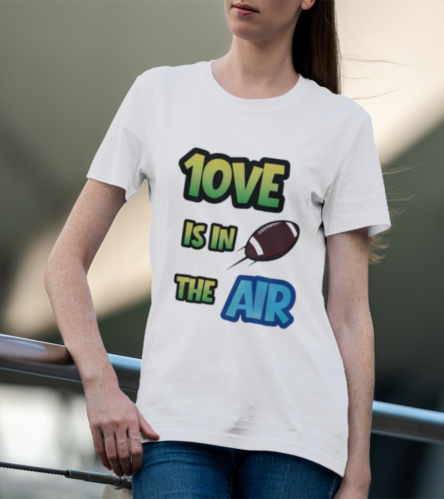 Jordan Love 1ove Is In The Air Green Bay Packers Football T-Shirt