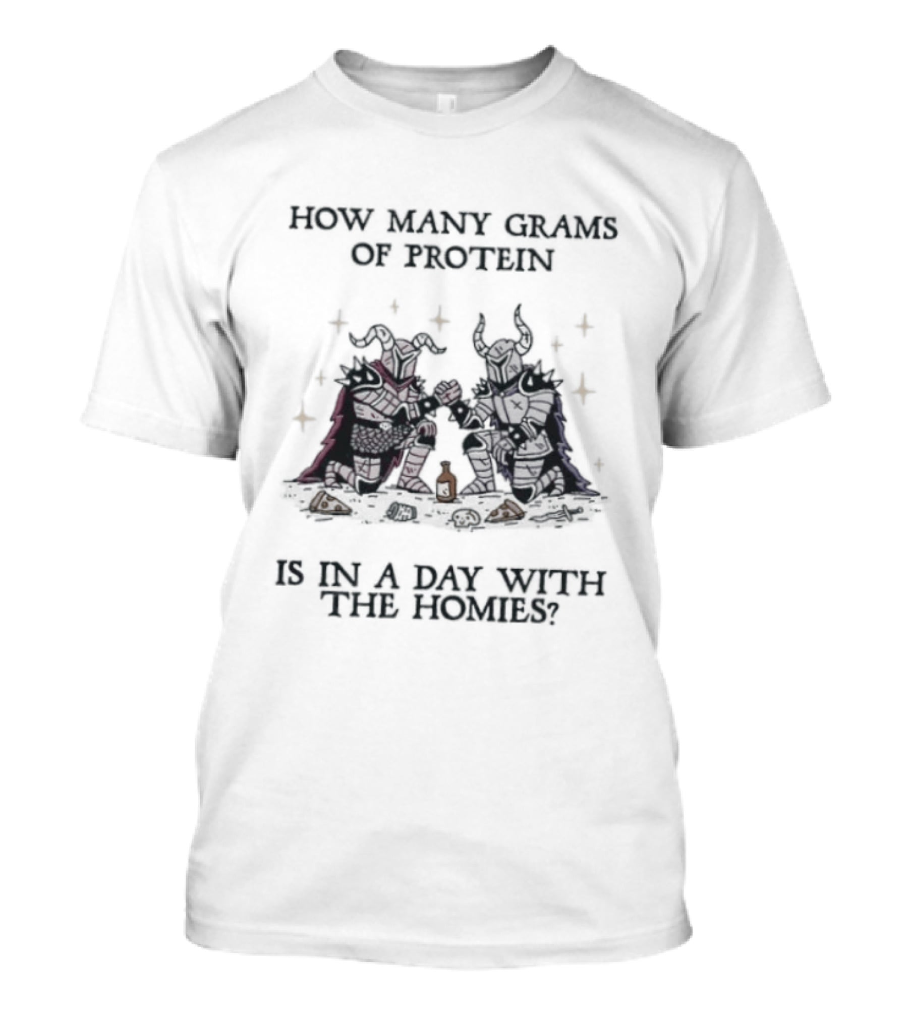 Knights Arm Wrestling How Many Grams Of Protein Is In A Day With The Homies T-Shirt