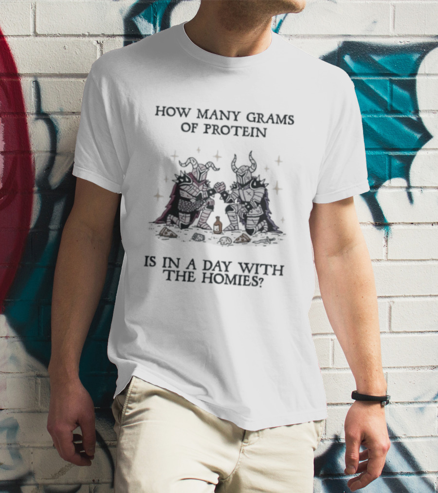Knights Arm Wrestling How Many Grams Of Protein Is In A Day With The Homies T-Shirt