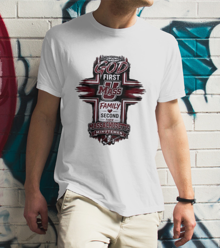 God First UMass Logo Family Second Then Massachusetts Minutemen T-Shirt