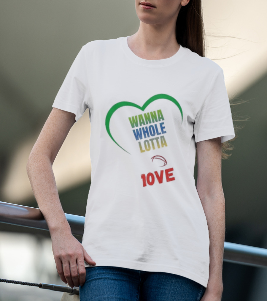 Green Bay Packers Wanna Whole Lotta 1OVE Jordan Love T-Shirt