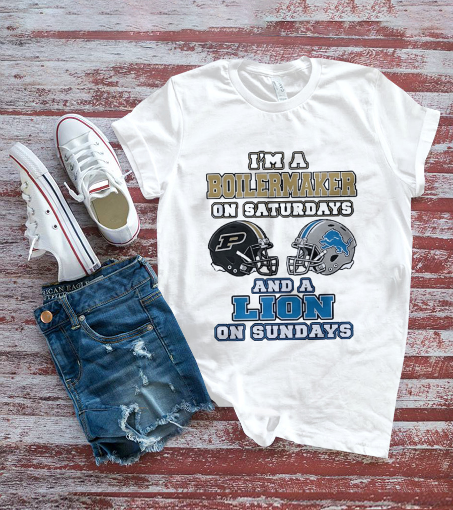 I'm A Boilermaker On Saturdays And A Lion On Sundays Purdue Detroit Football Helmets T-Shirt