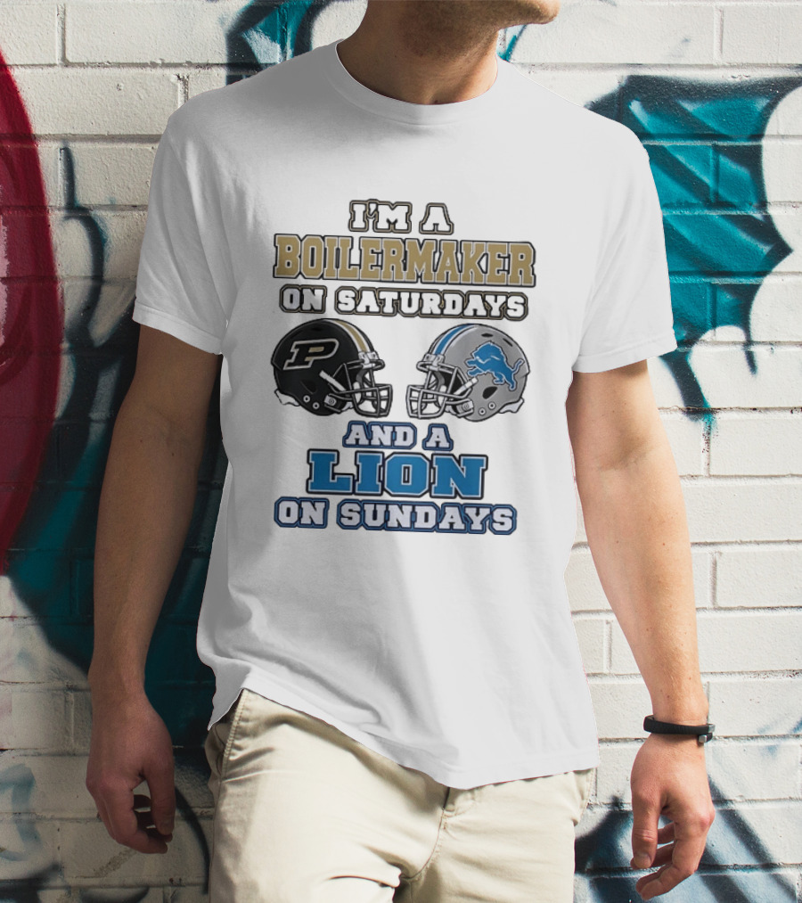 I'm A Boilermaker On Saturdays And A Lion On Sundays Purdue Detroit Football Helmets T-Shirt