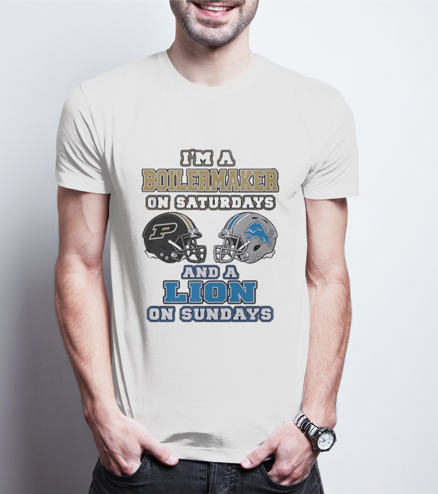 I'm A Boilermaker On Saturdays And A Lion On Sundays Purdue Detroit Football Helmets T-Shirt