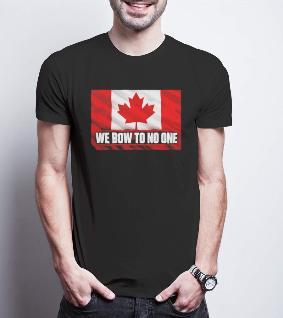 Canada Flag We Bow To No One Maple Leaf Patriot Pride T-Shirt