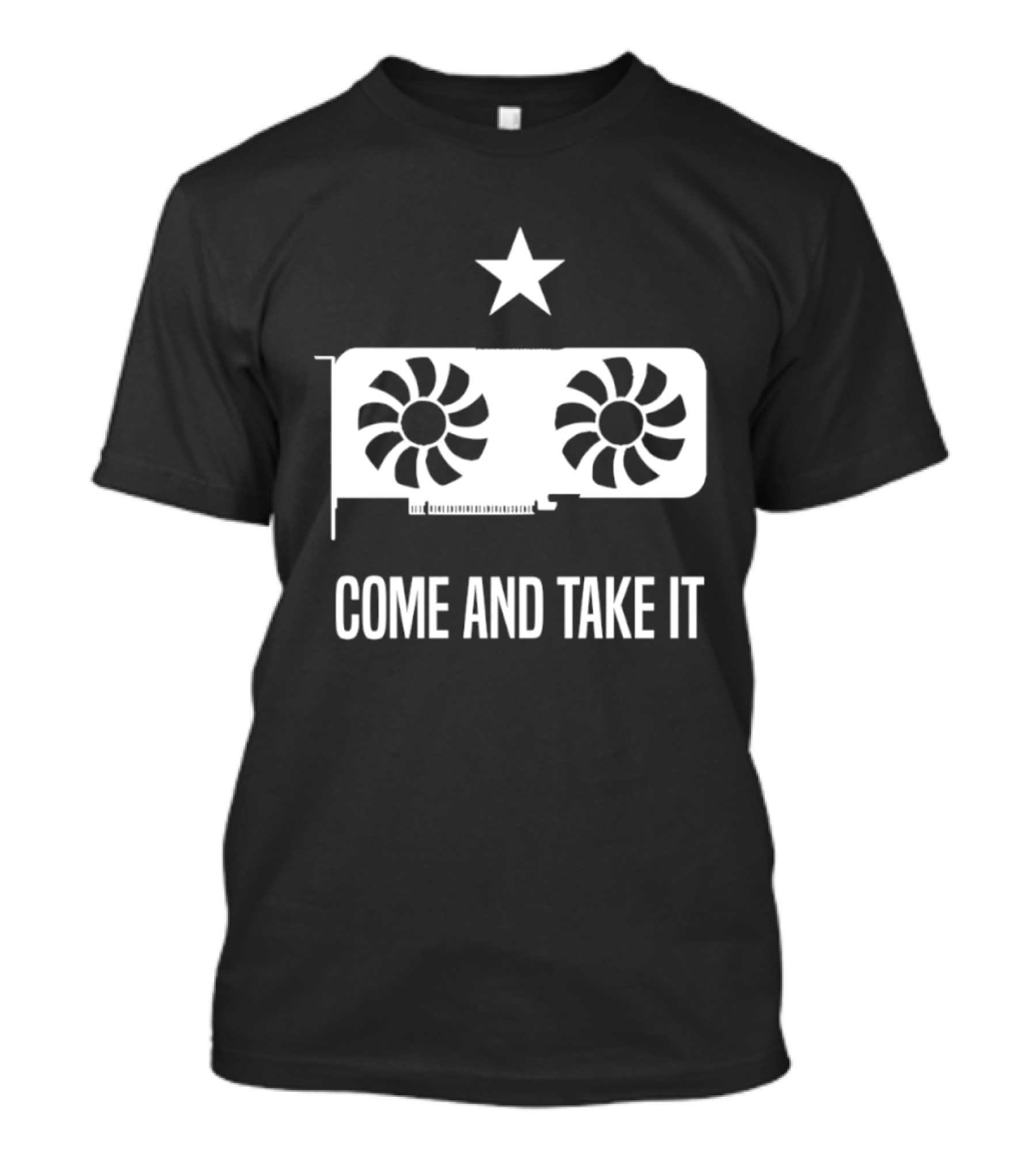 Come And Take It Star Graphics Card PC Gaming GPU T-Shirt