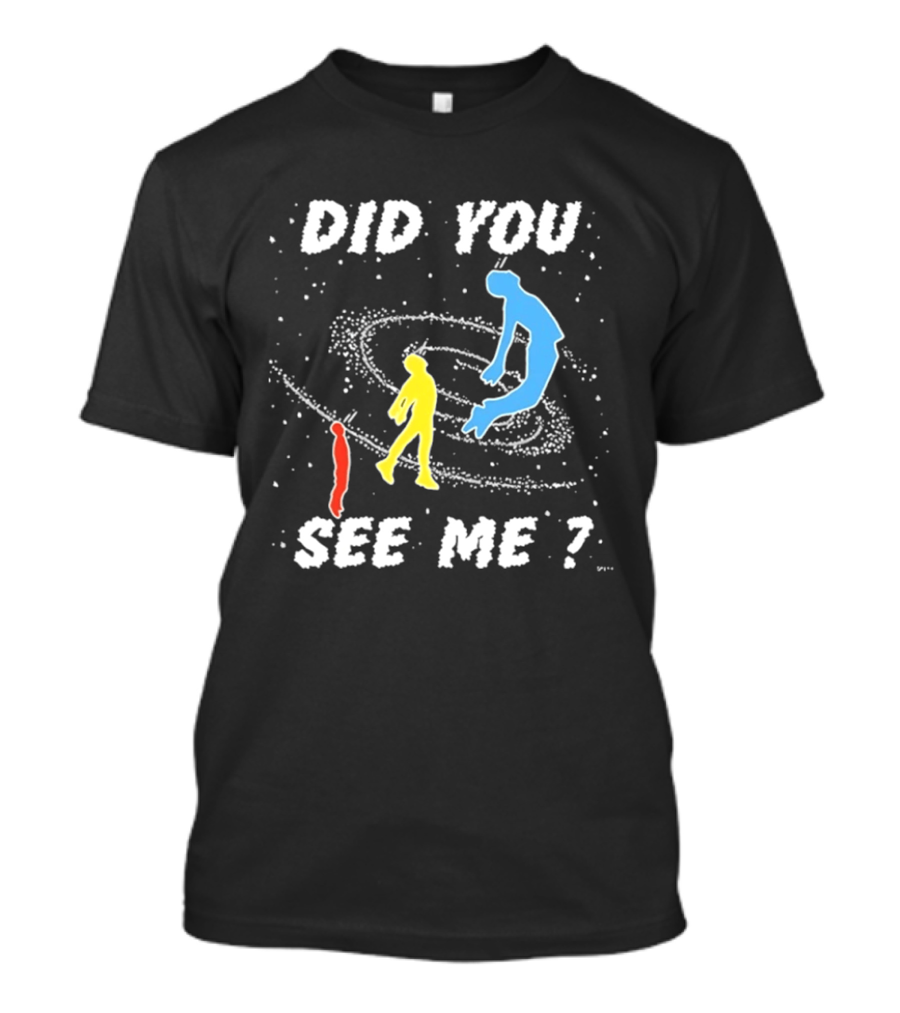 Did You See Me Space Galaxy Silhouette Figures T-Shirt