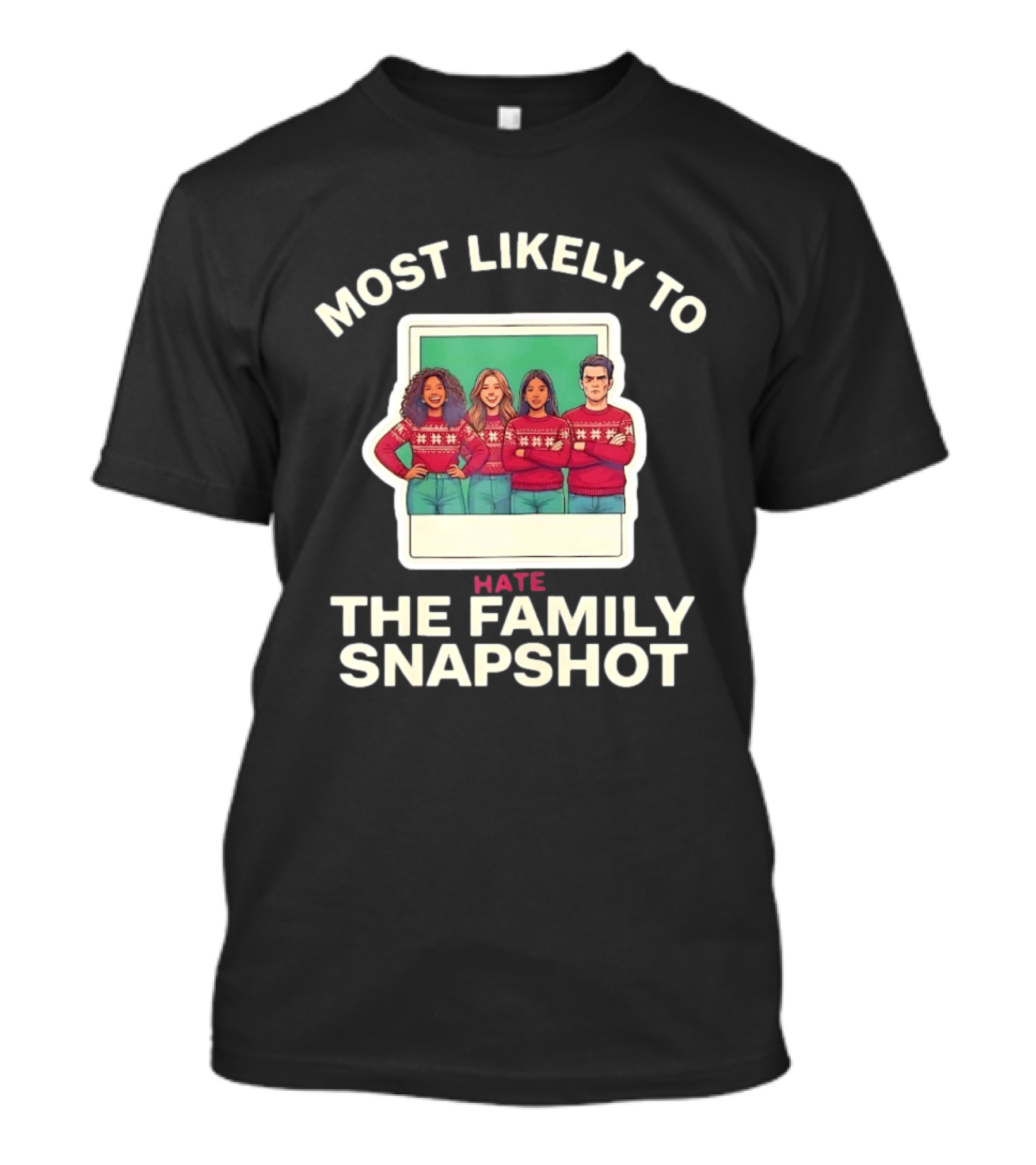 Most Likely To Hate The Family Snapshot Holiday Sweater Group Polaroid T-Shirt