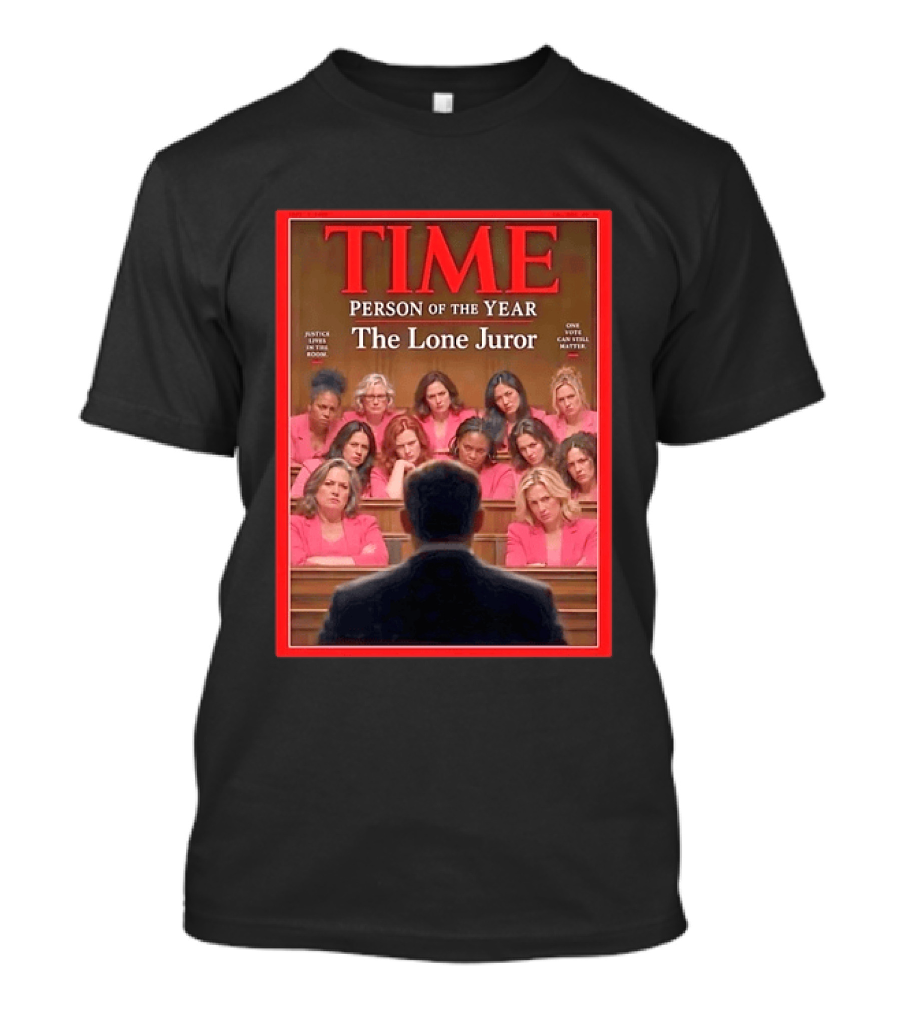 TIME Person Of The Year The Lone Juror Justice Lives In The Room One Cautious Matter T-Shirt