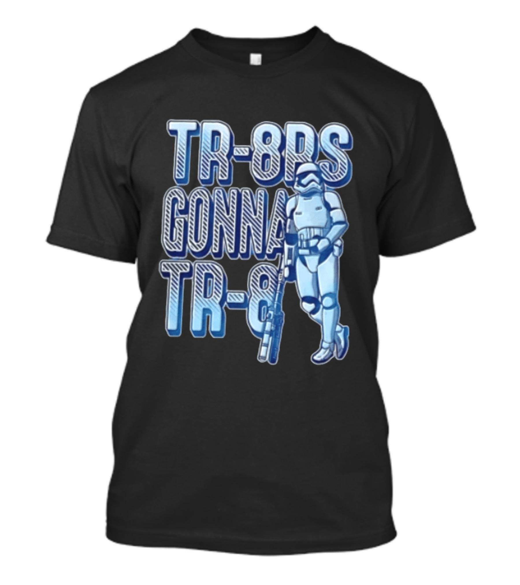 TR 8rs Gonna TR 8 First Order Stormtrooper Riot Baton T-Shirt