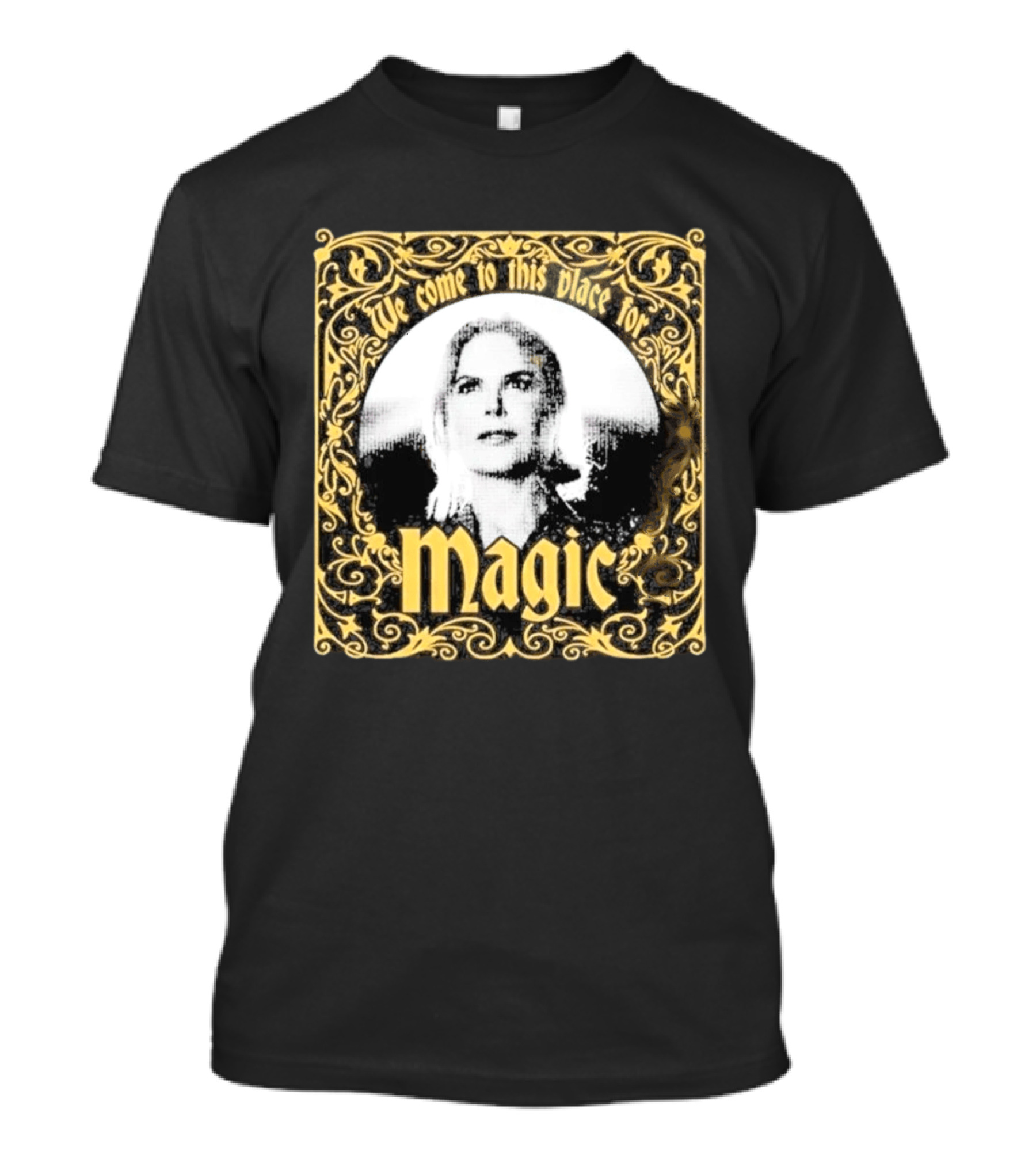 We Come To This Place For Magic Art Nouveau T-Shirt