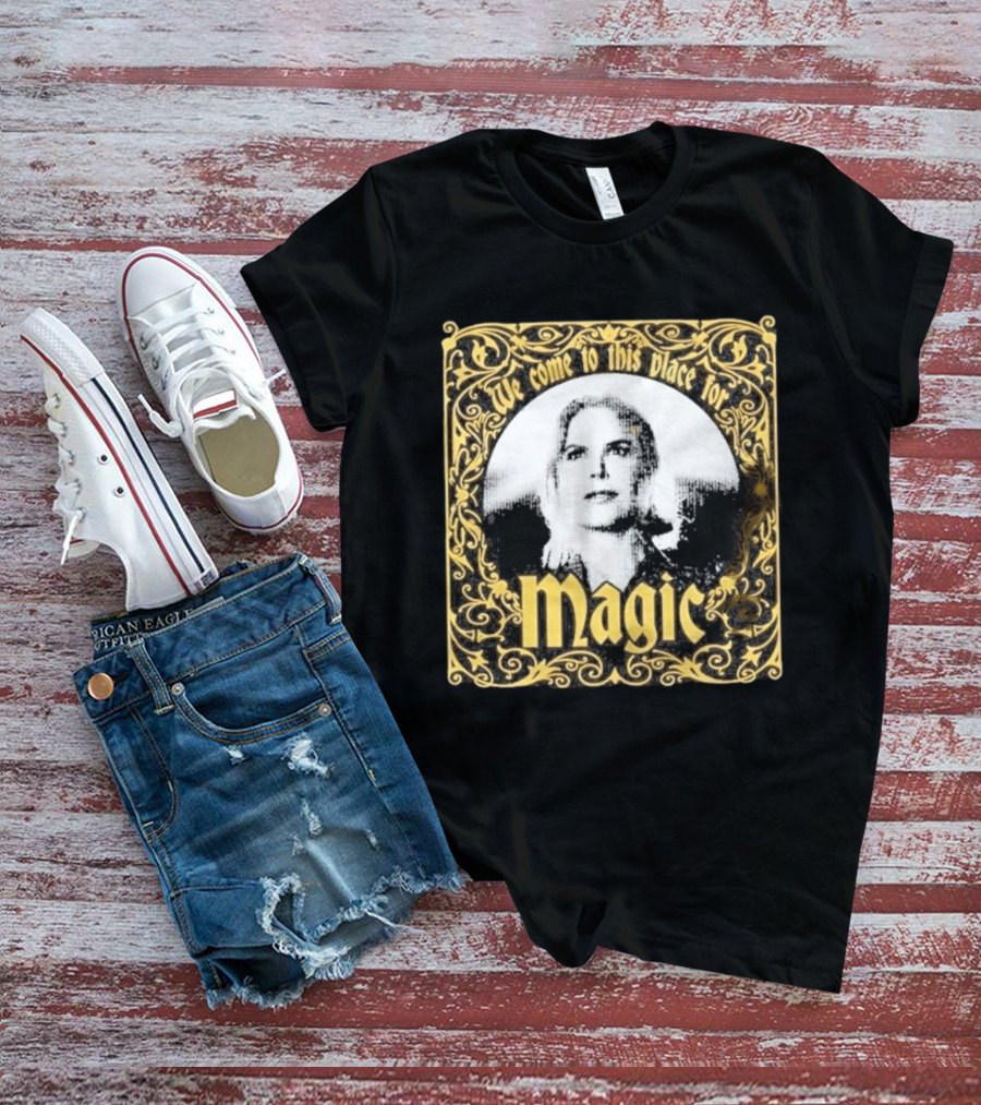 We Come To This Place For Magic Art Nouveau T-Shirt