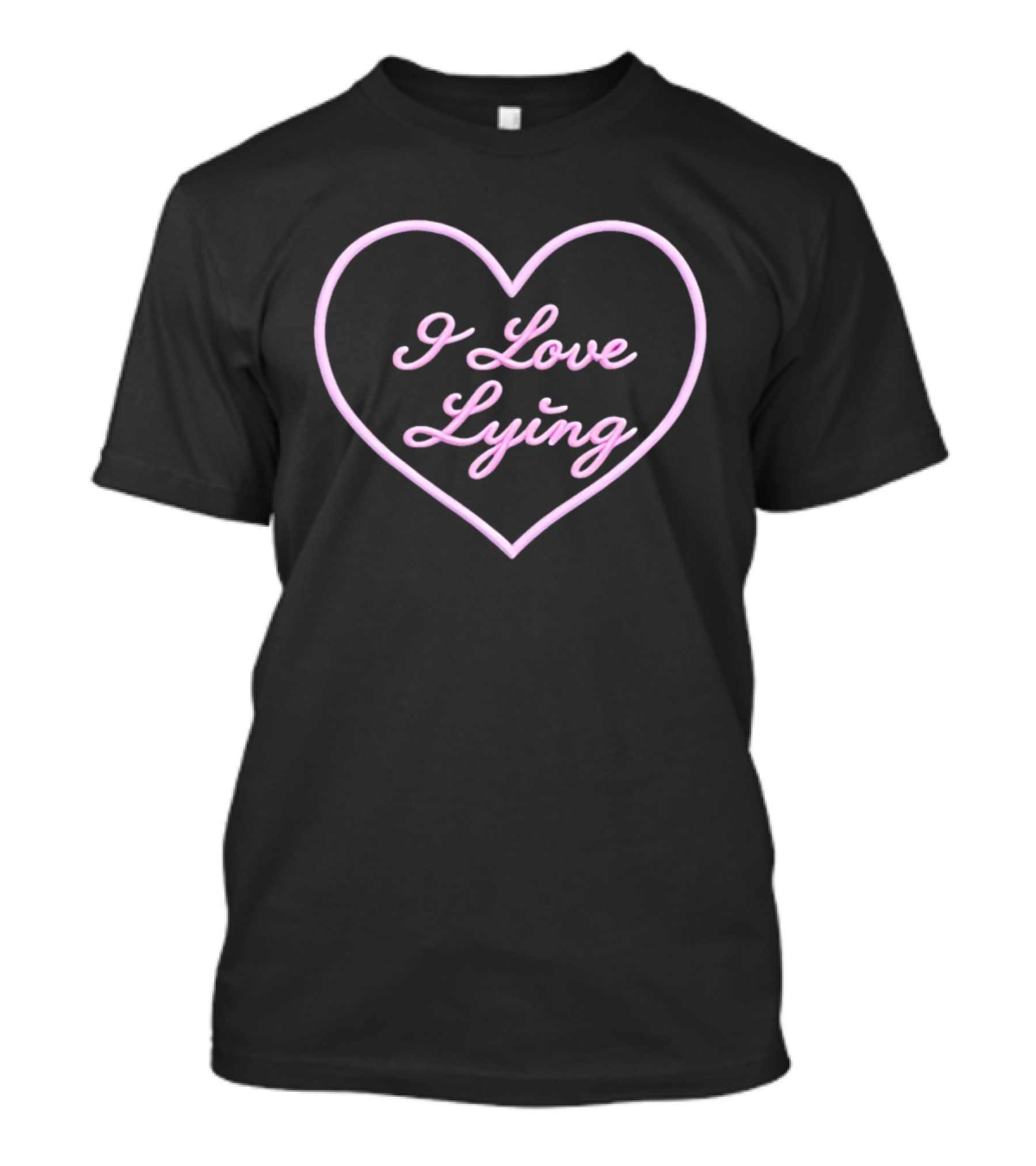 I Love Lying Heart Embroidery Sarcastic Ironic Phrase T-Shirt