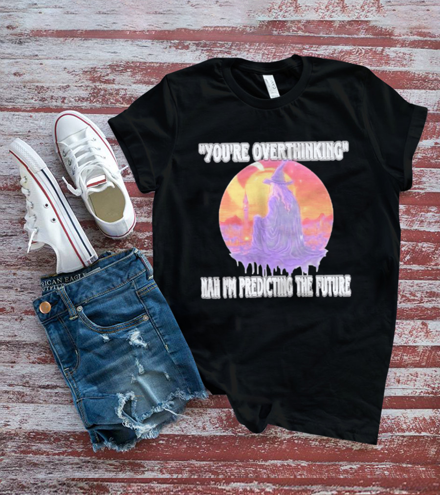 You're Overthinking Nah I'm Predicting The Future Wizard Purple Cloak Mystical Scene T-Shirt