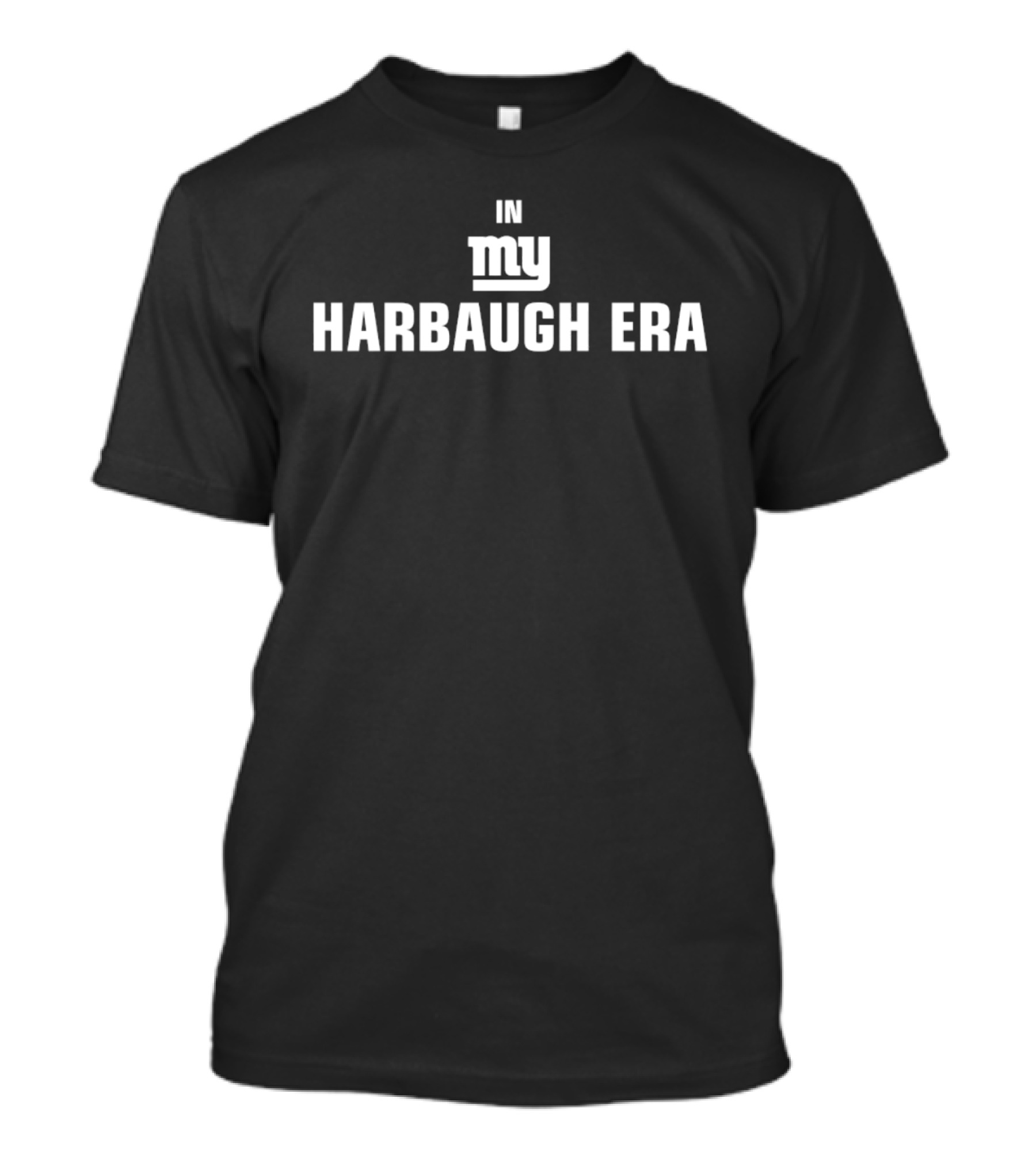 In My Ny Giants Harbaugh Era Football T-Shirt
