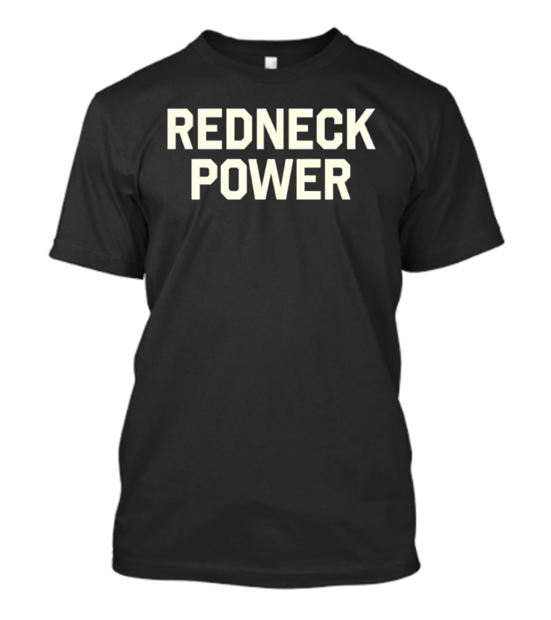 Redneck Power Southern Country Rural Strength T-Shirt