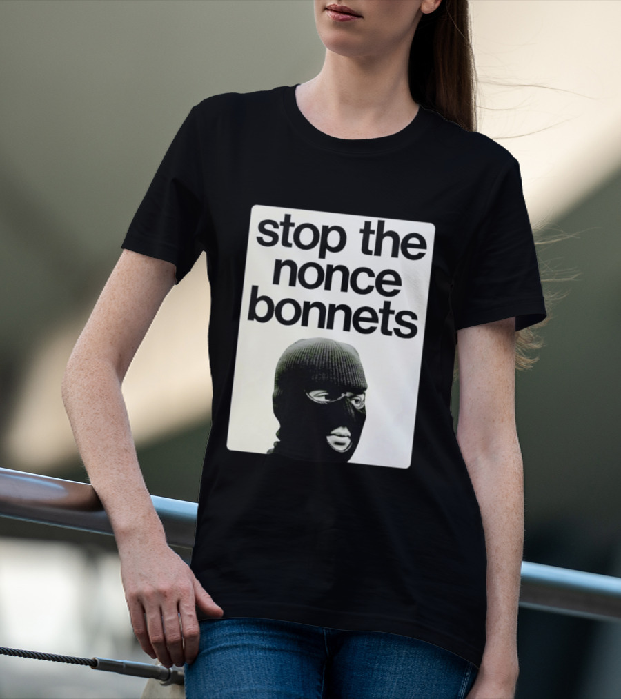 Stop The Nonce Bonnets Balaclava Slang Streetwear T-Shirt