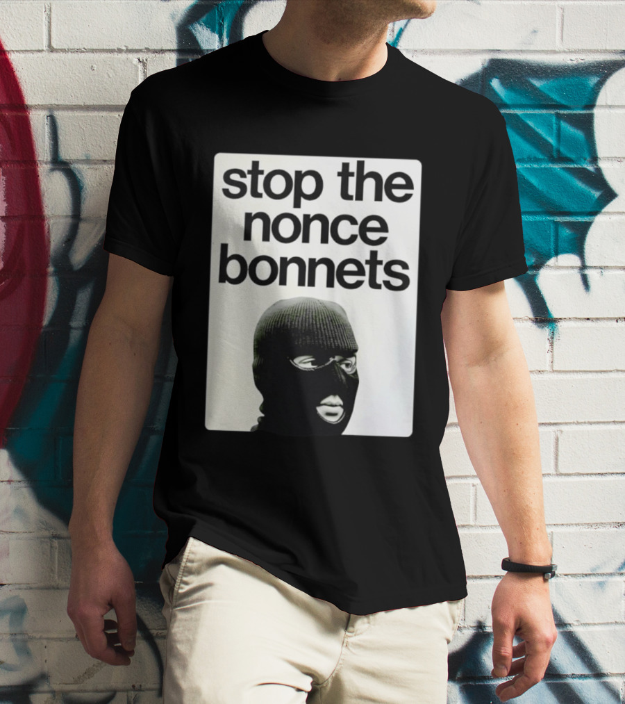 Stop The Nonce Bonnets Balaclava Slang Streetwear T-Shirt