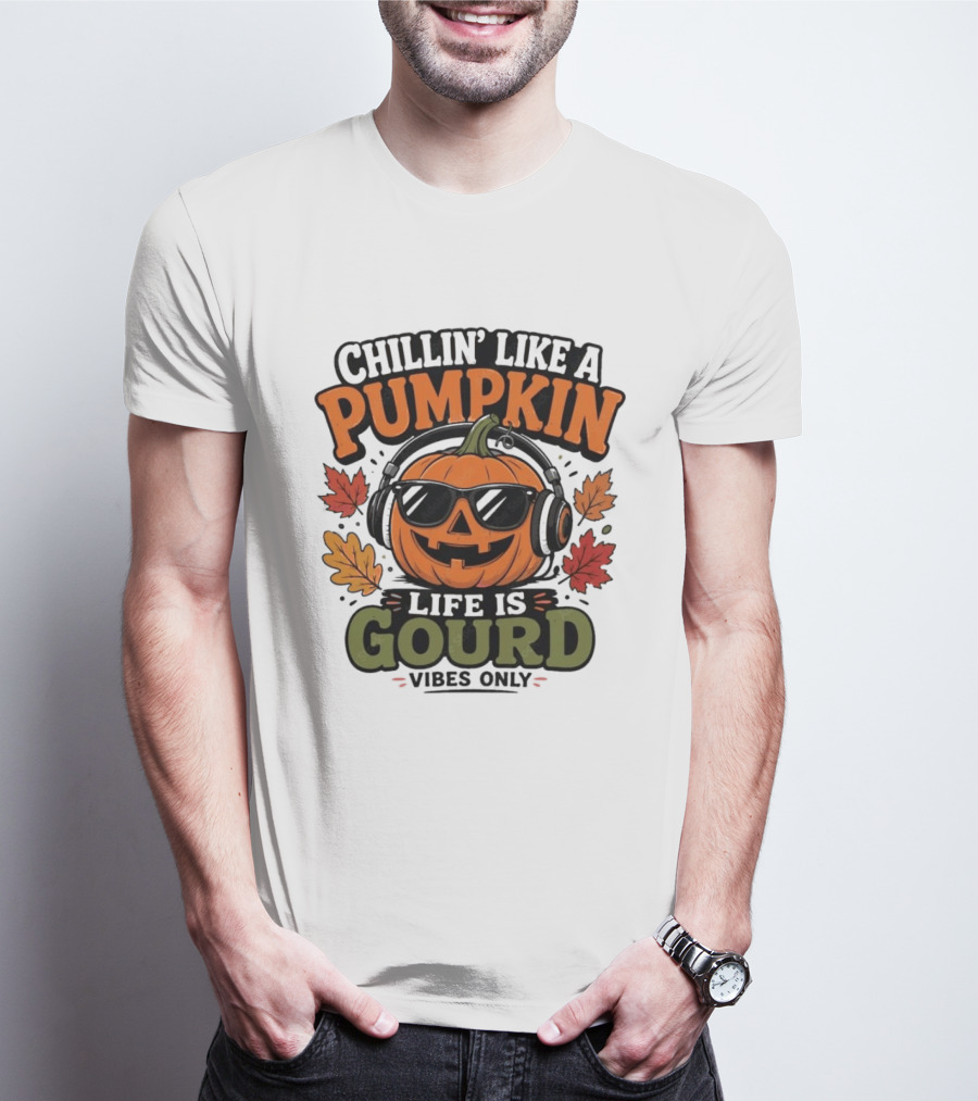 Chillin' Like A Pumpkin Life Is Gourd Vibes Only T-Shirt