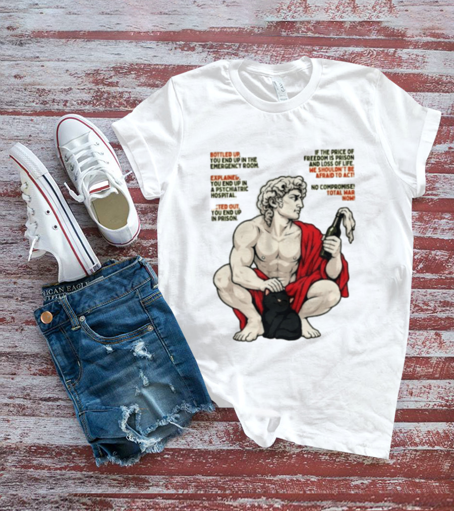 David Statue Bottled Up Freedom Total War No Compromise Now T-Shirt