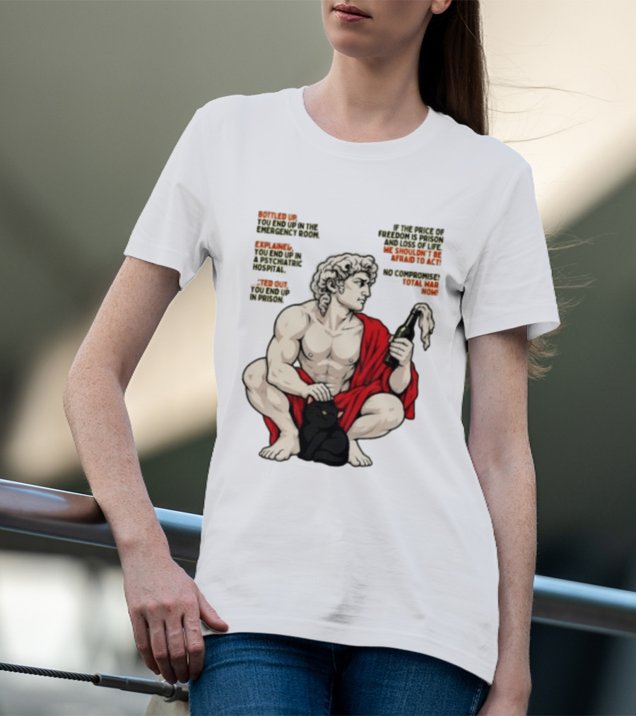 David Statue Bottled Up Freedom Total War No Compromise Now T-Shirt