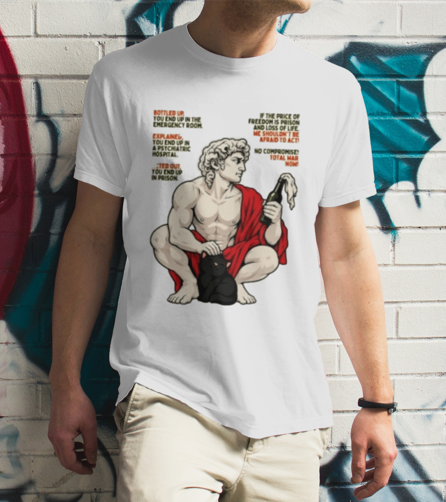David Statue Bottled Up Freedom Total War No Compromise Now T-Shirt