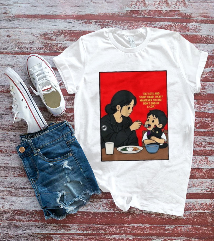 Eat Lots Study Hard Don't End Up A Cop Mother Feeding Child With Black Cat And Red T-Shirt