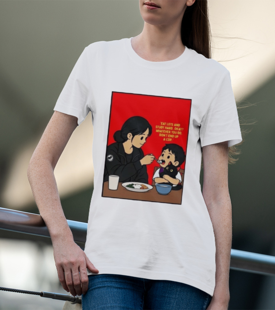 Eat Lots Study Hard Don't End Up A Cop Mother Feeding Child With Black Cat And Red T-Shirt