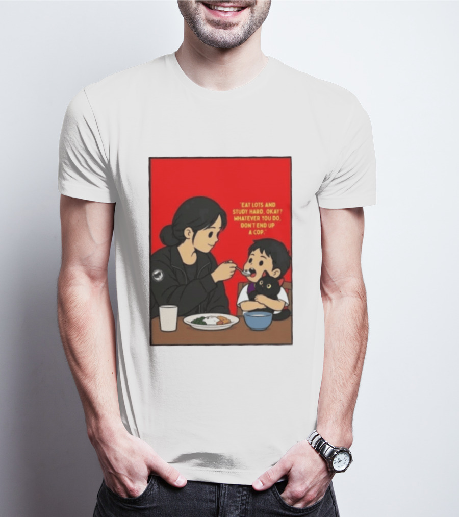 Eat Lots Study Hard Don't End Up A Cop Mother Feeding Child With Black Cat And Red T-Shirt