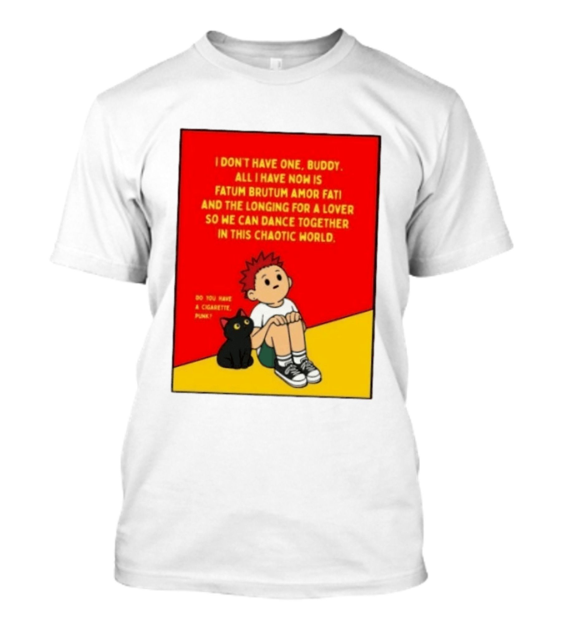 Fatum Brutum Amor Fati Chaotic World Cigarette Punk Dance Longing T-Shirt