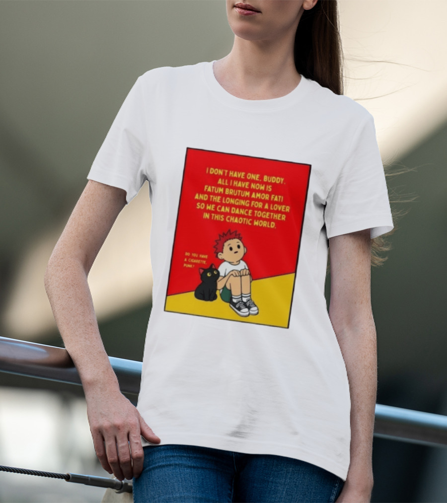Fatum Brutum Amor Fati Chaotic World Cigarette Punk Dance Longing T-Shirt